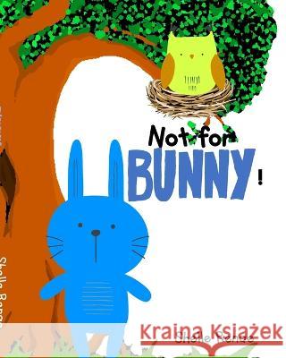 Not For Bunny: A Home for Bunny Shelle Renae 9781006447976 Blurb - książka