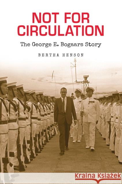 Not for Circulation: The George E. Bogaars Story Bertha Henson 9789813251625 National University of Singapore Press - książka