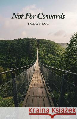 Not For Cowards Peggy Sue 9781639375356 Rosedog Books - książka