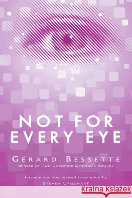Not for Every Eye Gerard Bessette Steven Urquhart 9781550961492 Exile Editions - książka