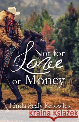 Not For Love or Money Linda Sealy Knowles   9781959788652 Winged Publications - książka