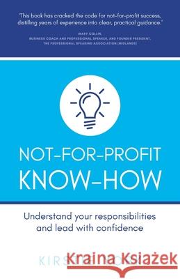Not-For-Profit Know-How: Understand your responsibilities and lead with confidence Kirstie York 9781781339589 Rethink Press - książka