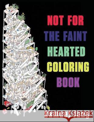 Not for the Faint Hearted Coloring Book Samuel Jang 9780995101616 Lang Book Publishing, Limited - książka