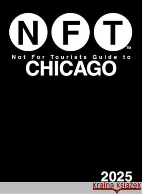 Not For Tourists Guide to Chicago 2025 Not For Tourists 9781510781054 Not for Tourists - książka