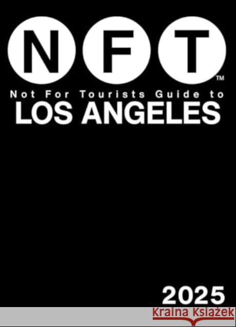 Not For Tourists Guide to Los Angeles 2025 Not For Tourists 9781510781078 Not for Tourists - książka