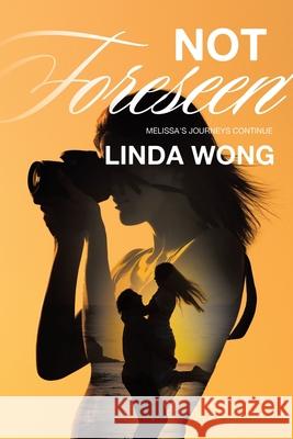 Not Foreseen Linda Wong 9781665783842 Archway Publishing - książka