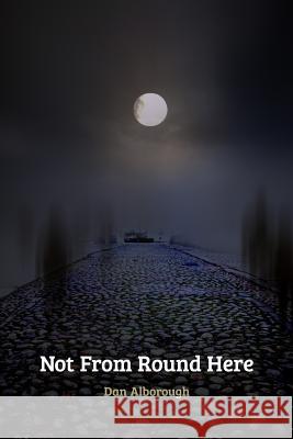 Not From Round Here Alborough, Dan 9781512230857 Createspace - książka