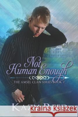 Not Human Enough Kazy Reed 9781487430238 Extasy Books - książka