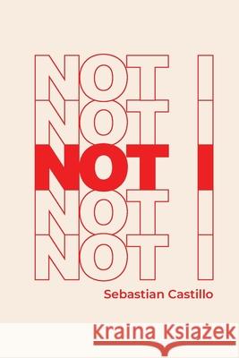 Not I Sebastian Castillo 9781733466356 Word West LLC - książka