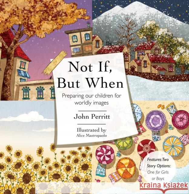 Not If, But When: Preparing Our Children for Worldly Images John Perritt 9781527103429 CF4kids - książka