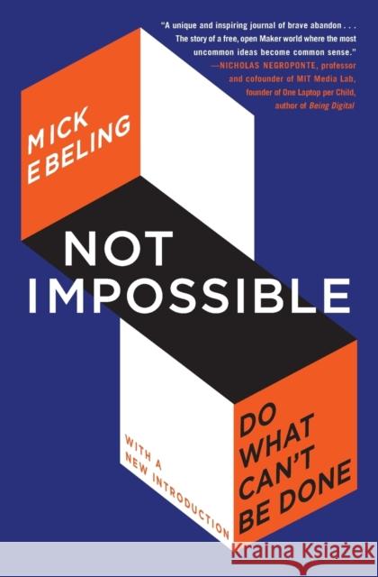 Not Impossible: Do What Can't Be Done Ebeling, Mick 9781982185534 Atria Books - książka