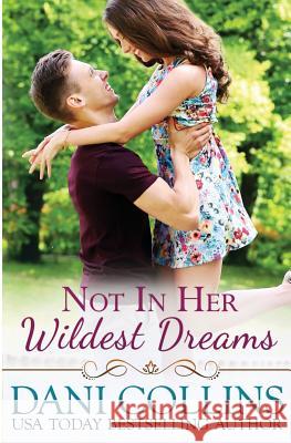 Not In Her Wildest Dreams Collins, Dani 9781540320285 Createspace Independent Publishing Platform - książka
