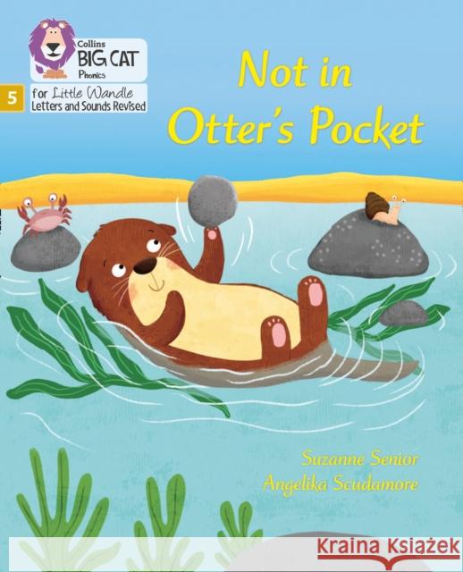 Not in Otter's Pocket!: Phase 5 Set 1 Suzanne Senior 9780008504618 HarperCollins Publishers - książka