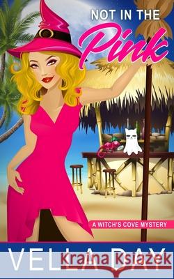Not in the Pink: Paranormal Cozy Mystery Vella Day 9781951430153 Erotic Reads Publishing - książka