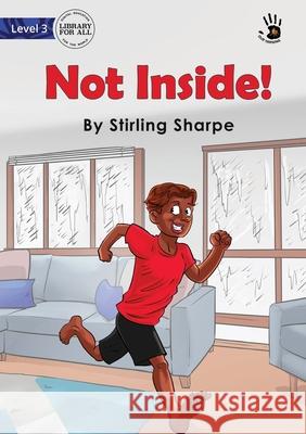 Not Inside! - Our Yarning Sharpe, Stirling 9781922763037 Library for All - książka