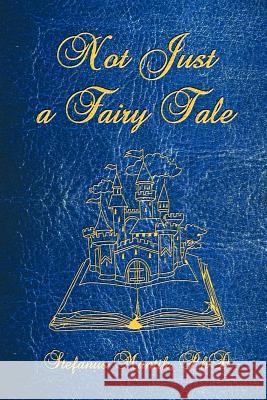 Not Just a Fairy Tale Stefanus Manti 9781449760014 WestBow Press - książka