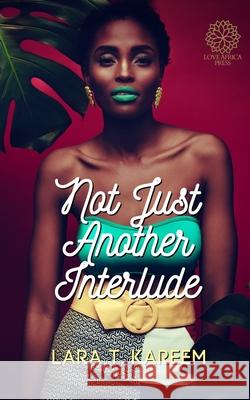 Not Just Another Interlude Lara T. Kareem 9781916362871 Love Africa Press - książka