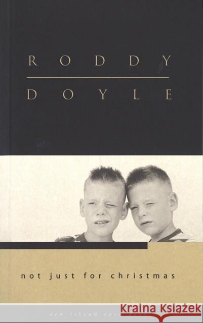 Not Just for Christmas Roddy Doyle 9781902602158 New Island Books - książka