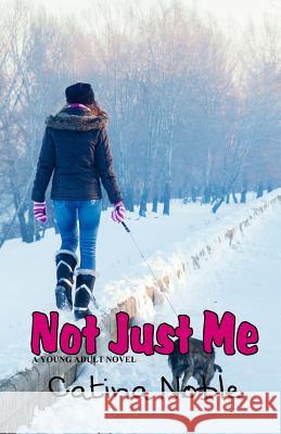 Not Just Me Catina Noble 9781986666619 Createspace Independent Publishing Platform - książka