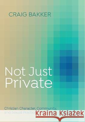 Not Just Private Craig Bakker 9781666741056 Resource Publications (CA) - książka