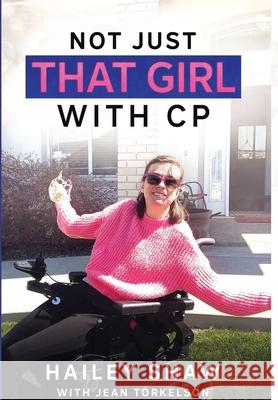 Not Just That Girl With CP Hailey Shaw 9781304545442 Lulu.com - książka