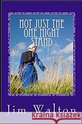 Not Just the One Night Stand Jim Walton 9781986034265 Createspace Independent Publishing Platform - książka