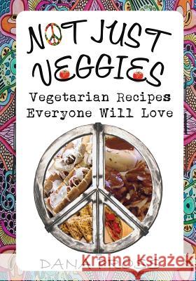 Not Just Veggies Dana Pross Jamie Pross Christa Baranowski 9781491285671 Createspace - książka