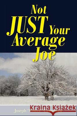 Not JUST Your Average Joe Joseph Chool Crawshaw 9781638741473 Christian Faith Publishing, Inc - książka