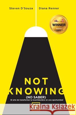 Not knowing (en español): El arte de transformar la incertidumbre en una oportunidad D'Souza, Steven 9788483569450 Lid Publishing - książka