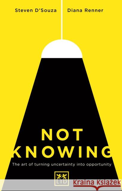 Not Knowing: The Art of Turning Uncertainty into Opportunity Diana Renner 9781910649664 LID Publishing - książka