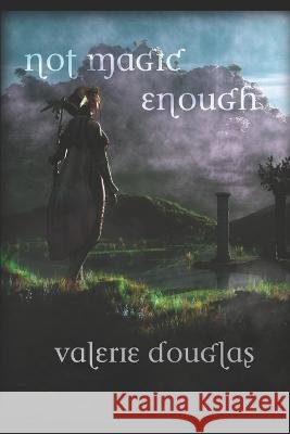 Not Magic Enough: The Coming Storm Book 3 Valerie Douglas   9798375928418 Independently Published - książka
