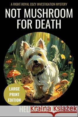 Not Mushroom For Death (Large Print Edition) Helen Golden 9781915747679 Drew Bradley Press - książka