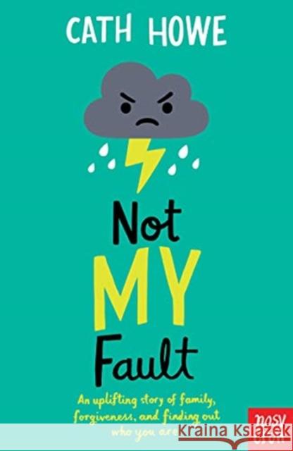 Not My Fault Cath Howe   9781788002868 Nosy Crow Ltd - książka