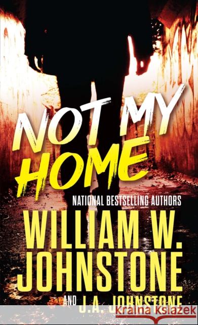 Not My Home William W. Johnstone J. a. Johnstone 9780786050581 Kensington Publishing - książka