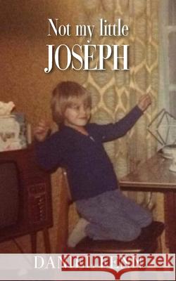 Not My Little Joseph Daniel Fenn 9781835631928 New Generation Publishing - książka