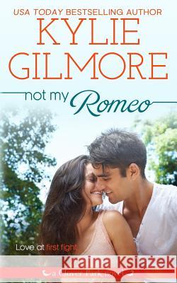 Not My Romeo Kylie Gilmore 9781942238096 Extra Fancy Books - książka