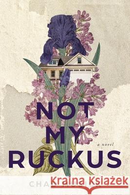 Not My Ruckus Chad Musick, Nada Backovic, Elizabeth Roderick 9781953971005 Cinnabar Moth Publishing LLC - książka