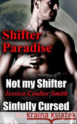 Not My Shifter/ Sinfully Cursed (Shifter Paradise) (Volume 1) Kate Allenton Jessica Coulte 9781492710967 Createspace - książka