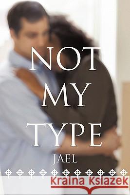 Not My Type Jael 9781463401399 Authorhouse - książka