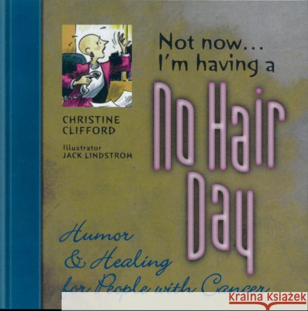 Not Now I'm Having a No Hair Day Clifford, Christine 9780816643158 University of Minnesota Press - książka