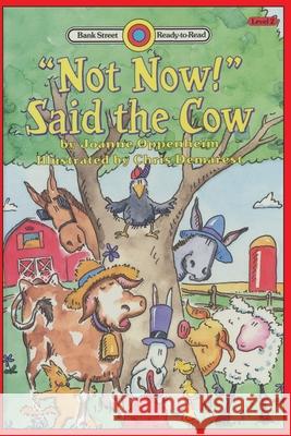 Not Now! Said the Cow: Level 2 Oppenheim, Joanne 9781876965563 Ipicturebooks - książka