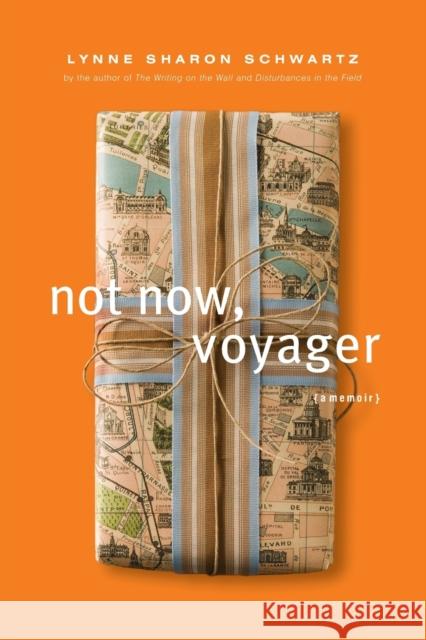 Not Now, Voyager Schwartz, Lynne Sharon 9781582435886 Counterpoint LLC - książka