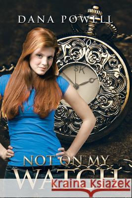 Not on My Watch Dana Powell 9781490753737 Trafford Publishing - książka