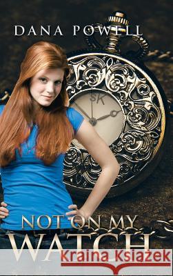 Not on My Watch Dana Powell 9781490753751 Trafford Publishing - książka