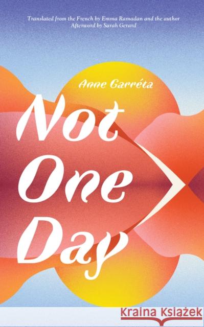 Not One Day Anne Garreta 9781646052059 Deep Vellum Publishing - książka