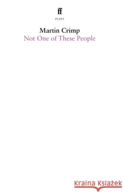 Not One Of These People Martin Crimp 9780571381432 Faber & Faber - książka