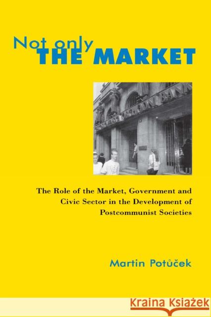 Not Only the Market Potůček, Martin 9789639116528 Central European University Press - książka