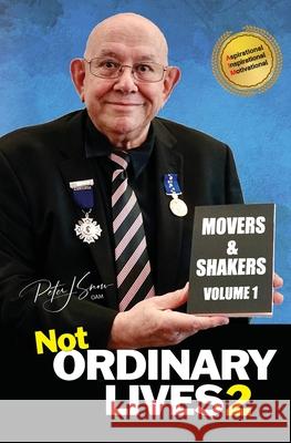 Not Ordinary Lives 2 - Movers & Shakers - Volume 1 Peter J. Snow 9781923358706 Beinspiredbooks.com - książka