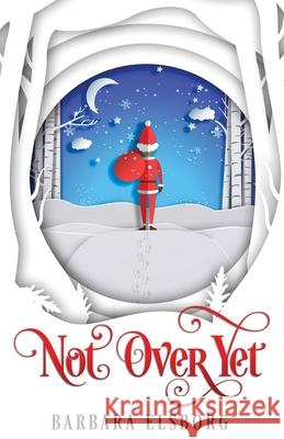 Not Over Yet Barbara Elsborg 9798555399007 Independently Published - książka