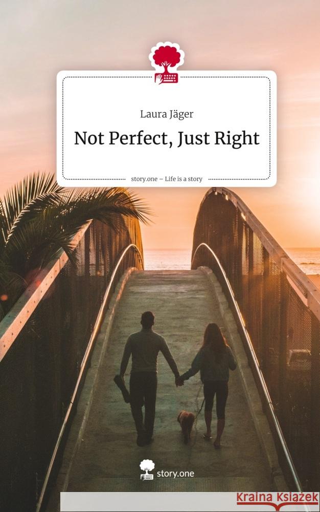 Not Perfect, Just Right. Life is a Story - story.one Jäger, Laura 9783711592286 story.one publishing - książka
